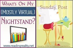 The Sunday Post AKA What’s on my (Mostly Virtual) Nightstand 4-25-21