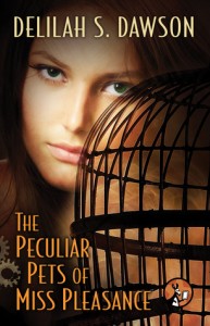 The Peculiar Pets of Miss Pleasance by Delilah S. Dawson