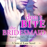Don't Bite the Bridesmaid by Tiffany Allee