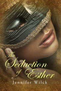 The Seduction of Esther by Jennifer Wilck