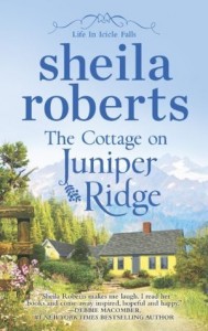 cottage on juniper ridge by sheila roberts