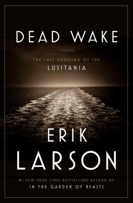 dead wake by erik larson