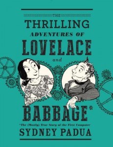 thrilling adventures of lovelace and babbage by sydney padua