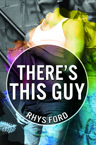 Review: There’s This Guy by Rhys Ford