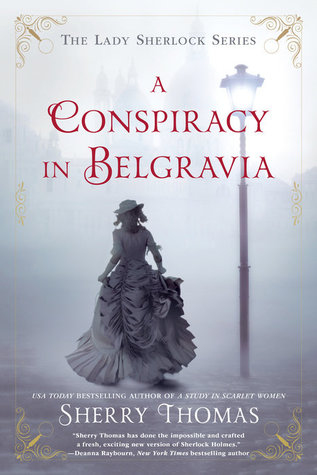 Review: A Conspiracy in Belgravia by Sherry Thomas