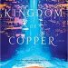 Review: The Kingdom of Copper by S. A. Chakraborty