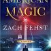 Review: American Magic by Zach Fehst