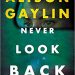 Review: Never Look Back by Alison Gaylin