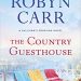 Review: The Country Guesthouse by Robyn Carr + Giveaway