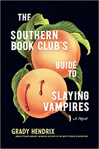 Review: The Southern Book Club’s Guide to Slaying Vampires by Grady Hendrix