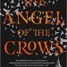 Review: The Angel of the Crows by Katherine Addison
