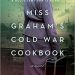 Review: Miss Graham's Cold War Cookbook by Celia Rees