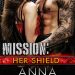 Review: Mission: Her Shield by Anna Hackett