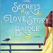 Review: The Secrets of Love Story Bridge by Phaedra Patrick
