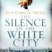Review: The Silence of the White City by Eva Garcia Saenz