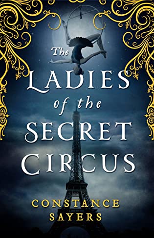 Review: The Ladies of the Secret Circus by Constance Sayers