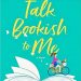 Review: Talk Bookish to Me by Kate Bromley