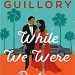 Review: While We Were Dating by Jasmine Guillory