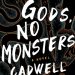 Review: No Gods, No Monsters by Cadwell Turnbull