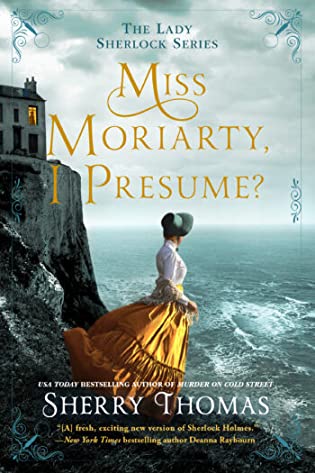Review: Miss Moriarty, I Presume? by Sherry Thomas