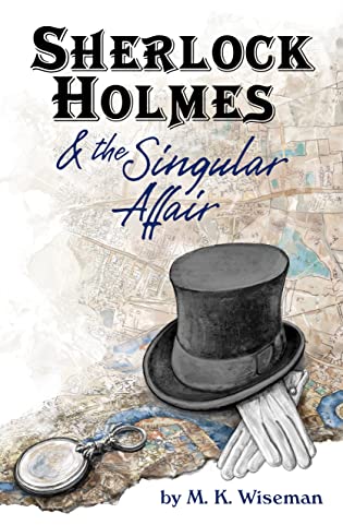 Review: Sherlock Holmes and the Singular Affair by M.K. Wiseman