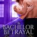 Review: The Bachelor Betrayal by Maddison Michaels