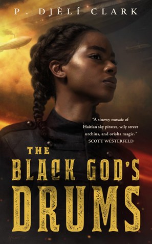 Review: The Black God’s Drums by P. Djèlí Clark