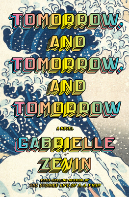 Review: Tomorrow and Tomorrow and Tomorrow by Gabrielle Zevin