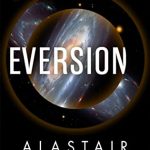 EVERSION - Alastair Reynolds - BOOK REVIEW 