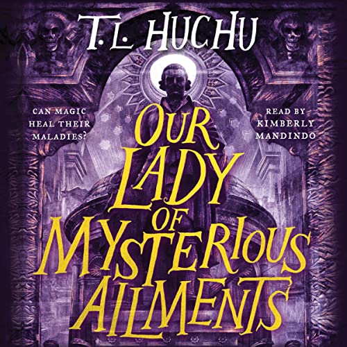 Review: Our Lady of Mysterious Ailments by T.L. Huchu