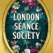 Review: The London Seance Society by Sarah Penner