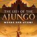 Review: The Lies of the Ajungo by Moses Ose Utomi