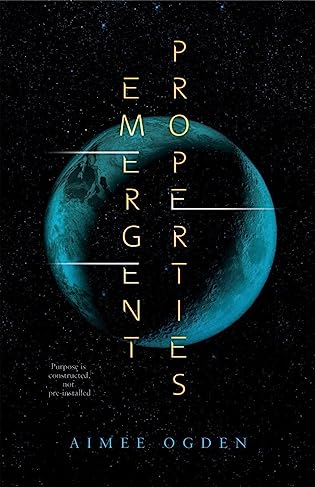 Review: Emergent Properties by Aimee Ogden