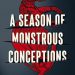 Review: A Season of Monstrous Conceptions by Lina Rather