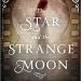 Review: The Star and the Strange Moon by Constance Sayers