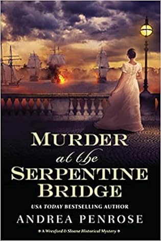Review: Murder at the Serpentine Bridge by Andrea Penrose