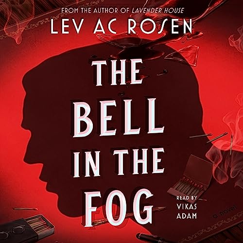 A+ #AudioBookReview: The Bell in the Fog by Lev AC Rosen