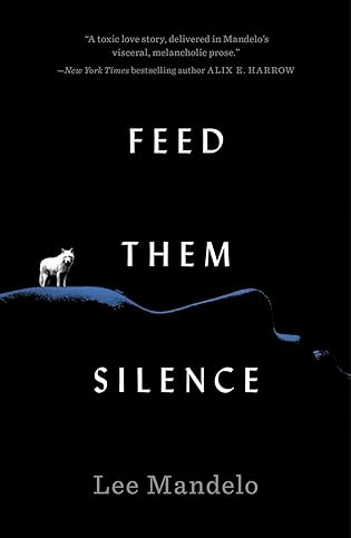 A- #BookReview: Feed Them Silence by Lee Mandelo
