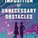 A+ #BookReview: The Imposition of Unnecessary Obstacles  by Malka Older