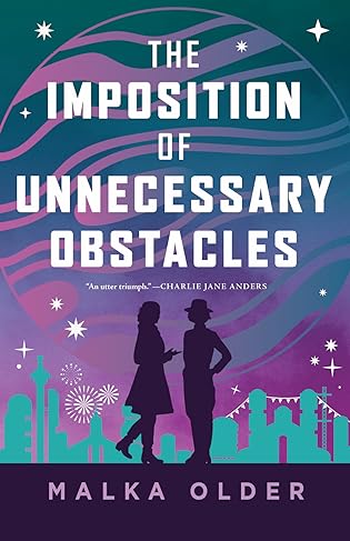 A+ #BookReview: The Imposition of Unnecessary Obstacles  by Malka Older