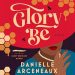 #AudioBookReview: Glory Be by Danielle Arceneaux