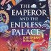 A- #BookReview: The Emperor and the Endless Palace by Justinian Huang