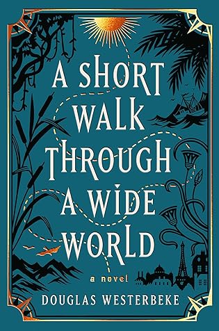 Grade A #BookReview: A Short Walk Through a Wide World by Douglas Westerbeke