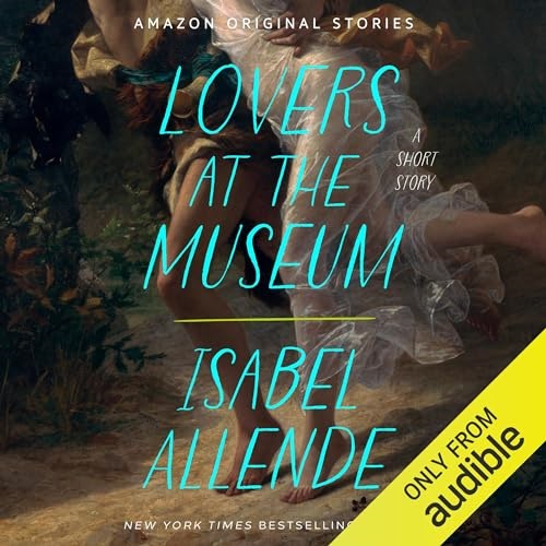 #AudioBookReview: Lovers at the Museum by Isabel Allende