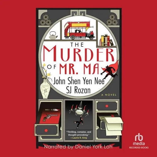 A- #AudioBookReview: The Murder of Mr. Ma by John Shen Yen Nee and SJ Rozan