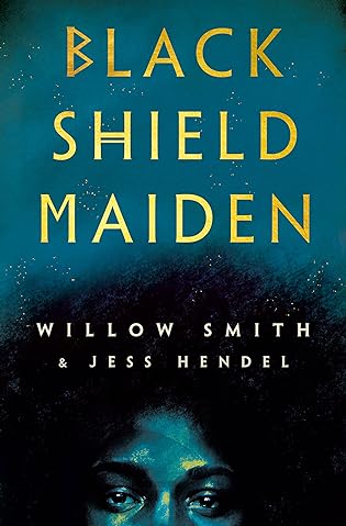 A- #BookReview: Black Shield Maiden by Willow Smith and Jess Hendel