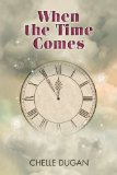 [cover of When the Time Comes]